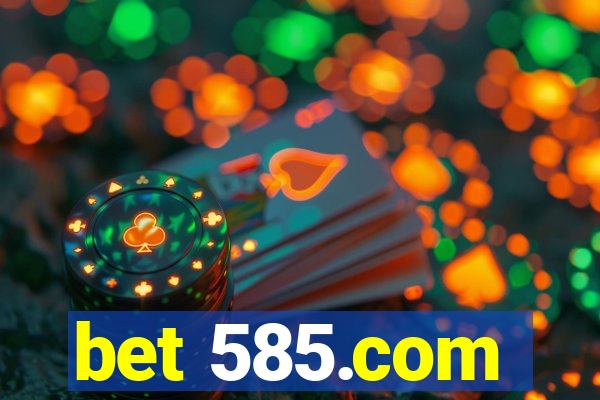 bet 585.com